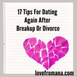 17 Tips For Dating Again After A Breakup Or Divorce