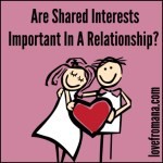 Are Shared Interests Important In A Relationship?