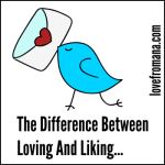 One Difference Between Loving And Liking 