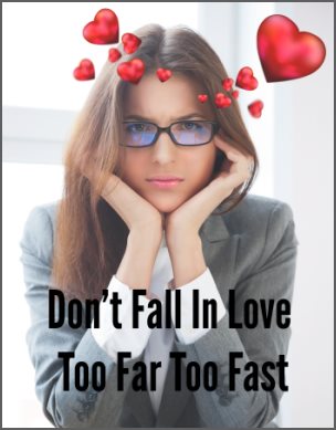 Don't Fall In Love Too Far Too Fast