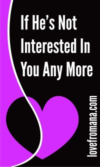 If He’s Not Interested In You Any More