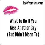 What To Do If You Kiss Another Guy (But Didn't Mean To)