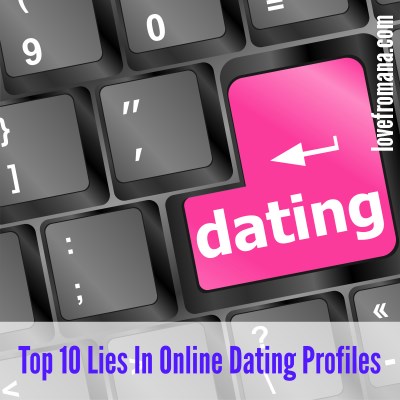 Top 10 Lies In Online Dating Profiles