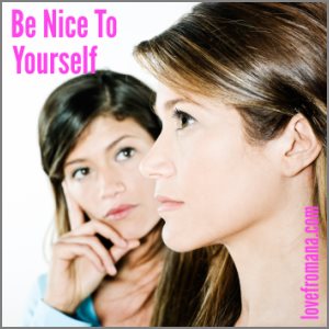 be nice to yourself
