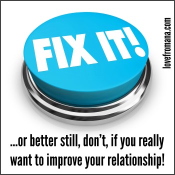 Fix It or improve your relationship 