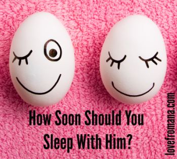 How soon should you sleep with him?