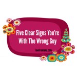 5 Clear Signs You’re With The Wrong Guy