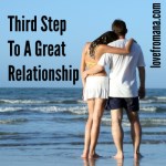 Third Step To A Great Relationship