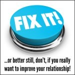Fix It or improve your relationship